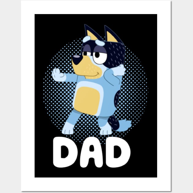 Bluey dad Wall Art by TOSTOSAN